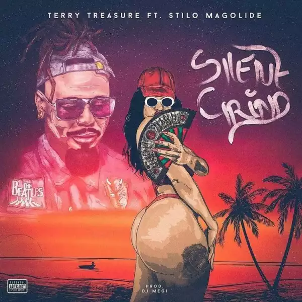 Terry Treasure - Silent Grind Ft. Stilo Magolide